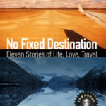 My Writing Group Has Published a Book of Storiesâ€”No Fixed Destination, by Townsend 11, Vol. 1 of Our New Series
